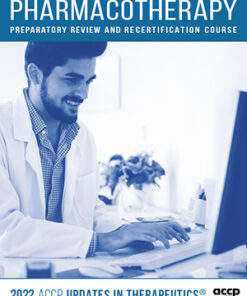 ACCP Updates in Therapeutics® 2022: Pharmacotherapy Preparatory Review and Recertification Course (2022)