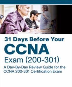 31 Days Before your CCNA Exam: A Day-By-Day Review Guide for the CCNA 200-301 Certification Exam (2020)