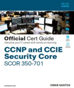 CCNP and CCIE Security Core SCOR 350-701 Official Cert Guide (2020)