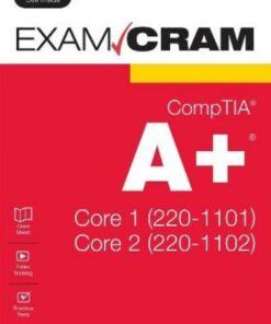 CompTIA A+ Core 1 (220-1101) and Core 2 (220-1102) Exam Cram (2022)