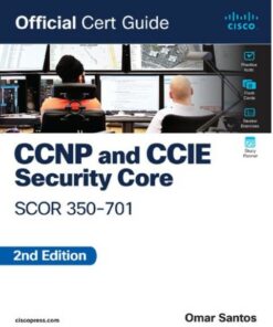 CCNP and CCIE Security Core SCOR 350-701 Official Cert Guide (2023)