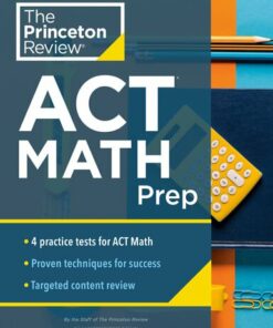 Princeton Review ACT Math Prep: 4 Practice Tests + Review + Strategy for the ACT Math Section (2023)