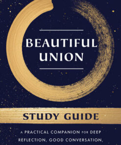 Beautiful Union Study Guide: A Practical Companion for Deep Reflection