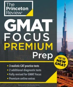 Princeton Review GMAT Focus Premium Prep : 3 Full-Length CAT Practice Exams + 2 Diagnostic Tests + Complete Content Review (2024)