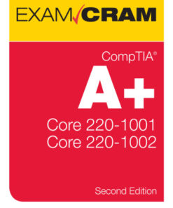 CompTIA A+ Core 1 (220-1001) and Core 2 (220-1002) Exam Cram (2020)