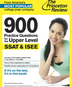 900 Practice Questions for the Upper Level SSAT and ISEE (2014)