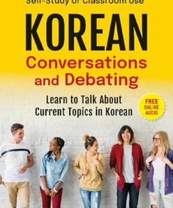 Korean Conversations and Debating: A Language Guide for Self-Study or Classroom Use (2023)