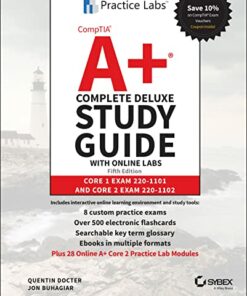 CompTIA A+ Complete Deluxe Study Guide with Online Labs: Core 1 Exam 220-1101 and Core 2 Exam 220-1102 (2022)