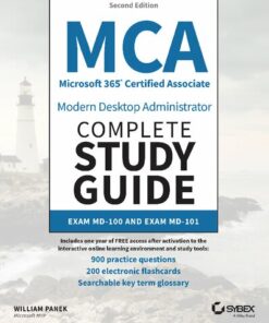 MCA Microsoft 365 Certified Associate Modern Desktop Administrator Complete Study Guide with 900 Practice Test Questions: Exam MD-100 and Exam MD-101 (2023)