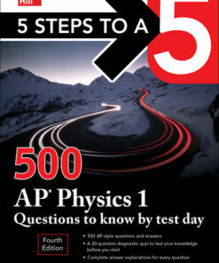 5 Steps to a 5: 500 AP Physics 1 Questions to Know by Test Day