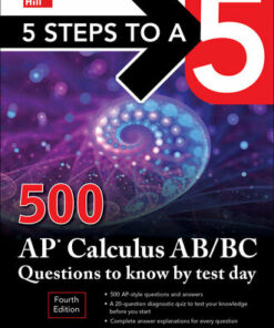 5 Steps to a 5: 500 AP Calculus AB/BC Questions to Know by Test Day