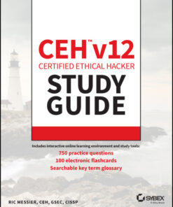 CEH v12 Certified Ethical Hacker Study Guide with 750 Practice Test Questions (2023)