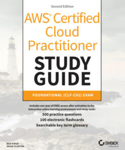 AWS Certified Cloud Practitioner Study Guide With 500 Practice Test Questions: Foundational (CLF-C02) Exam 2nd Edition (2023)