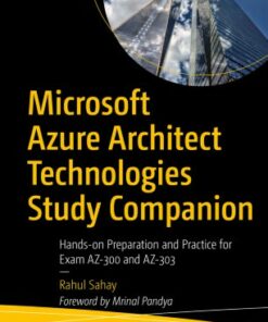 Microsoft Azure Architect Technologies Study Companion: Exam AZ-300 and AZ-303 (2020)