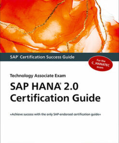 SAP HANA 2.0 Certification Guide: Technology Associate Exam (2021)