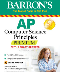 AP Computer Science Principles Premium: 6 Practice Tests + Comprehensive Review + Online Practice (2021)