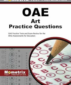 OAE Art Practice Questions: OAE Practice Tests and Exam Review for the Ohio Assessments for Educators (2020)