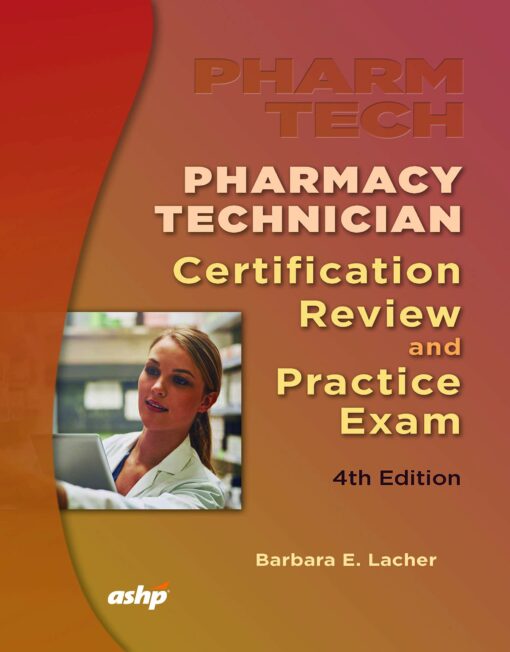 Pharmacy Technician Certification Review and Practice Exam (2019)