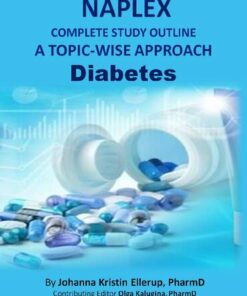 NAPLEX Complete Study Outline A Topic-Wise Approach DIABETES (2019)