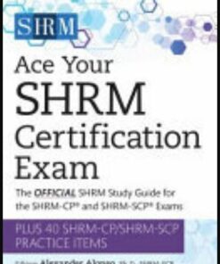 Ace Your SHRM Certification Exam: The OFFICIAL SHRM Study Guide for the SHRM-CP® and SHRM-SCP® Exams (2021)