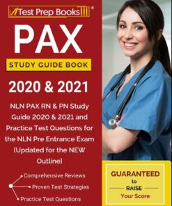 PAX Study Guide Book 2020 and 2021: NLN PAX RN and PN Study Guide 2020 and 2021 and Practice Test Questions for the NLN Pre Entrance Exam [Updated for the NEW Outline] (2019)