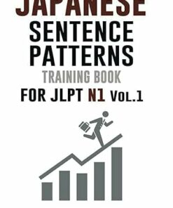 Japanese Sentence Patterns for JLPT N1 : Training Book Vol.1 (2019)