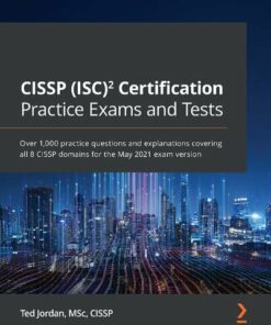 CISSP ISC2 Certification Practice Exams and Tests: All 8 CISSP domains for May 2021 (2021)