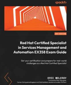 Red Hat Certified Specialist in Services Management and Automation EX358 Exam Guide (2023)