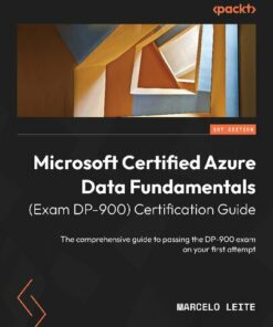 Microsoft Certified Azure Data Fundamentals (Exam DP-900) Certification Guide: DP-900 exam (2022)