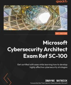 Microsoft Cybersecurity Architect Exam Ref SC-100 (2023)