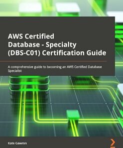 AWS Certified Database - Specialty DBS-C01 Certification Guide (2022)