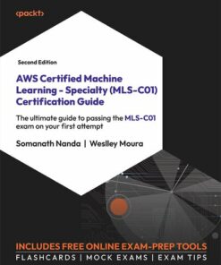 AWS Certified Machine Learning - Specialty (MLS-C01) Certification Guide