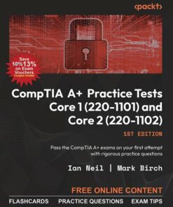 CompTIA A+ Practice Tests Core 1 (220-1101) and Core 2 (220-1102) (2023)