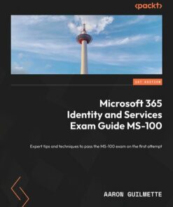 Microsoft 365 Identity and Services Exam Guide MS-100