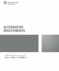 2025 CFA© Program Curriculum Level I Volume 8 - ALTERNATIVE INVESTMENTS (2025)