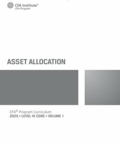 2025 CFA© Program Curriculum Level 3 Core Volume 1 - ASSET ALLOCATION (2025)