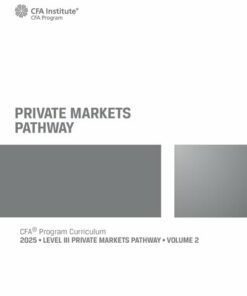 Private Markets Pathway: 2025 CFA© Program Curriculum Level 3 2 (2025)