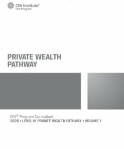 Private Wealth Pathway: 2025 CFA© Program Curriculum Level 3 1 (2025)