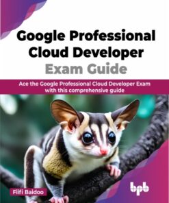 Google Professional Cloud Developer Exam Guide (2023)