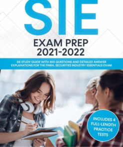 SIE Exam Prep 2021-2022: SIE Study Guide with 300 Questions and Detailed Answer Explanations (2021)