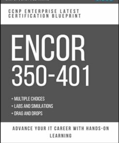 CCNP: ENCOR: 350-401: CCNP ENTERPRISE: Cisco Certified Network Professional: Implementing and Operating Cisco Enterprise Network Core Technologies (ENCOR) (2021)